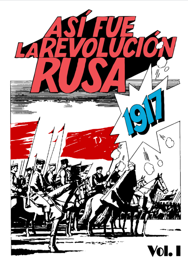 Así fue la Revolución Rusa, 1917 Vol. I y II